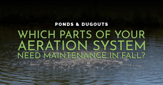Which Parts of Your Aeration System Need Maintenance in Fall? Pond Supply